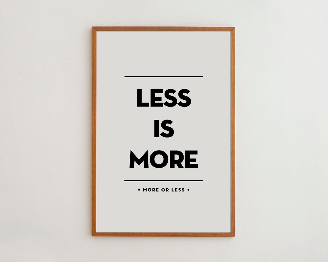 Less Is More Inspirational Wall Art Print