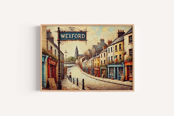 Wexford Ireland Old Town Street Pubs Sign Oil Painting Style Poster