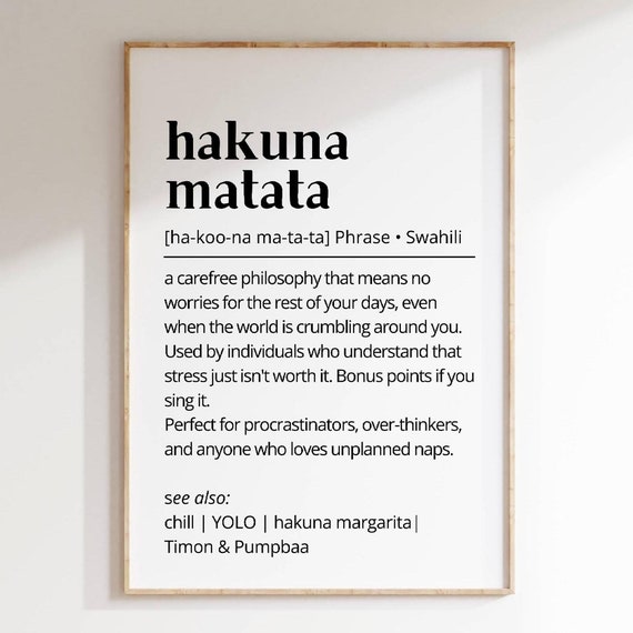 Hakuna Matata Wall Art Swahili Definition Quote Print No Worries Poster Minimalist Home Decor Art Gift For Relaxed Living