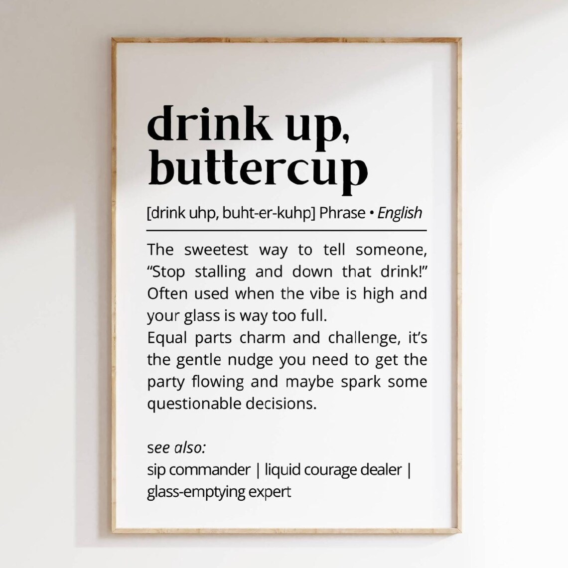 Drink Up Buttercup Funny Dictionary Definition Bar Humor Quote Poster
