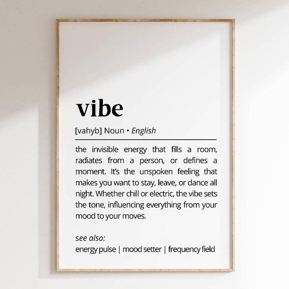 Vibe Definition Wall Art Minimalist Inspirational Mood Setter Chill Energy Electric Vibe Decor Gift For Home Friends Poster