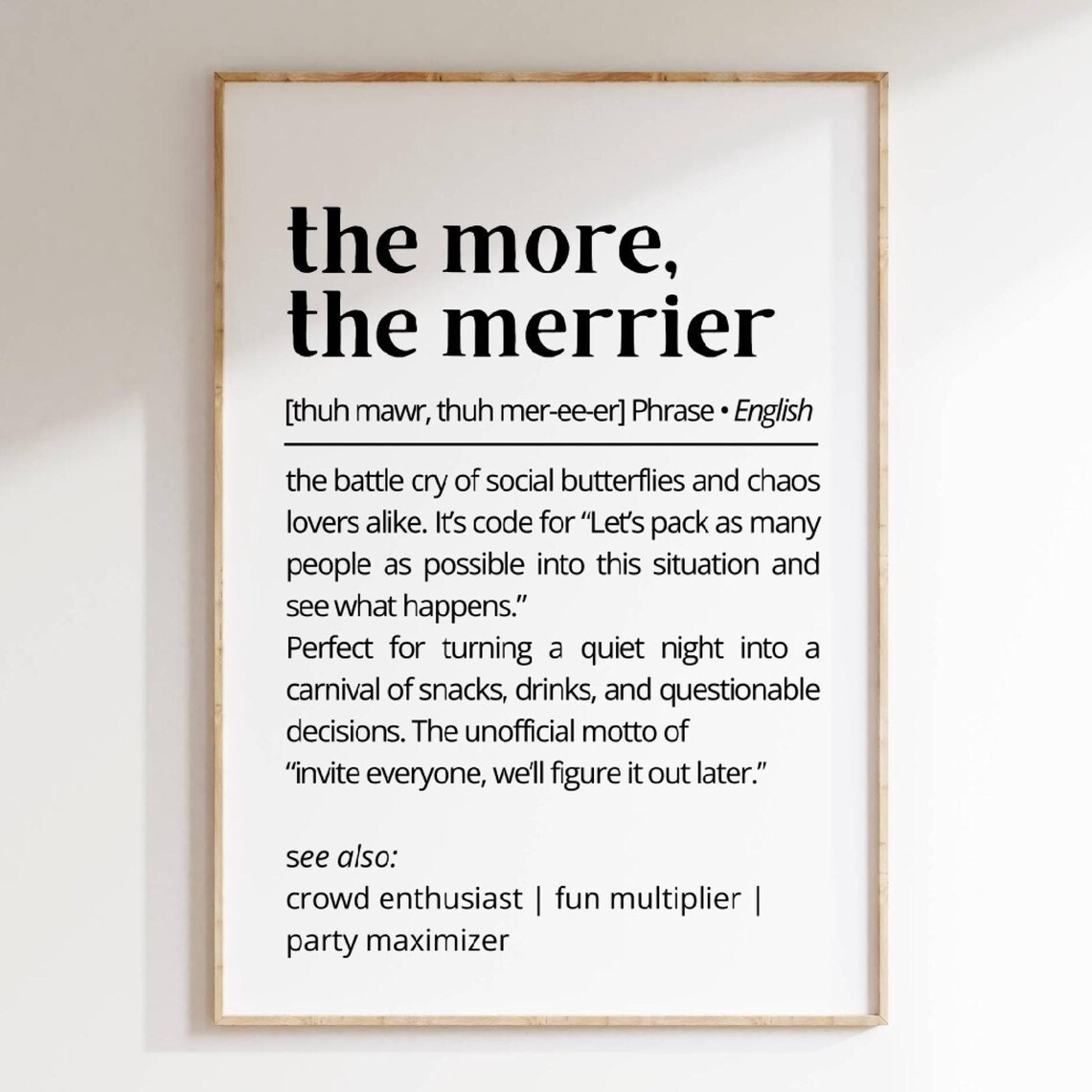 The More The Merrier Funny Dictionary Definition Party Phrase Poster