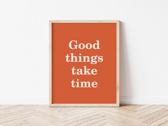 Good Things Take Time Inspirational Quote Burnt Orange Modern Poster