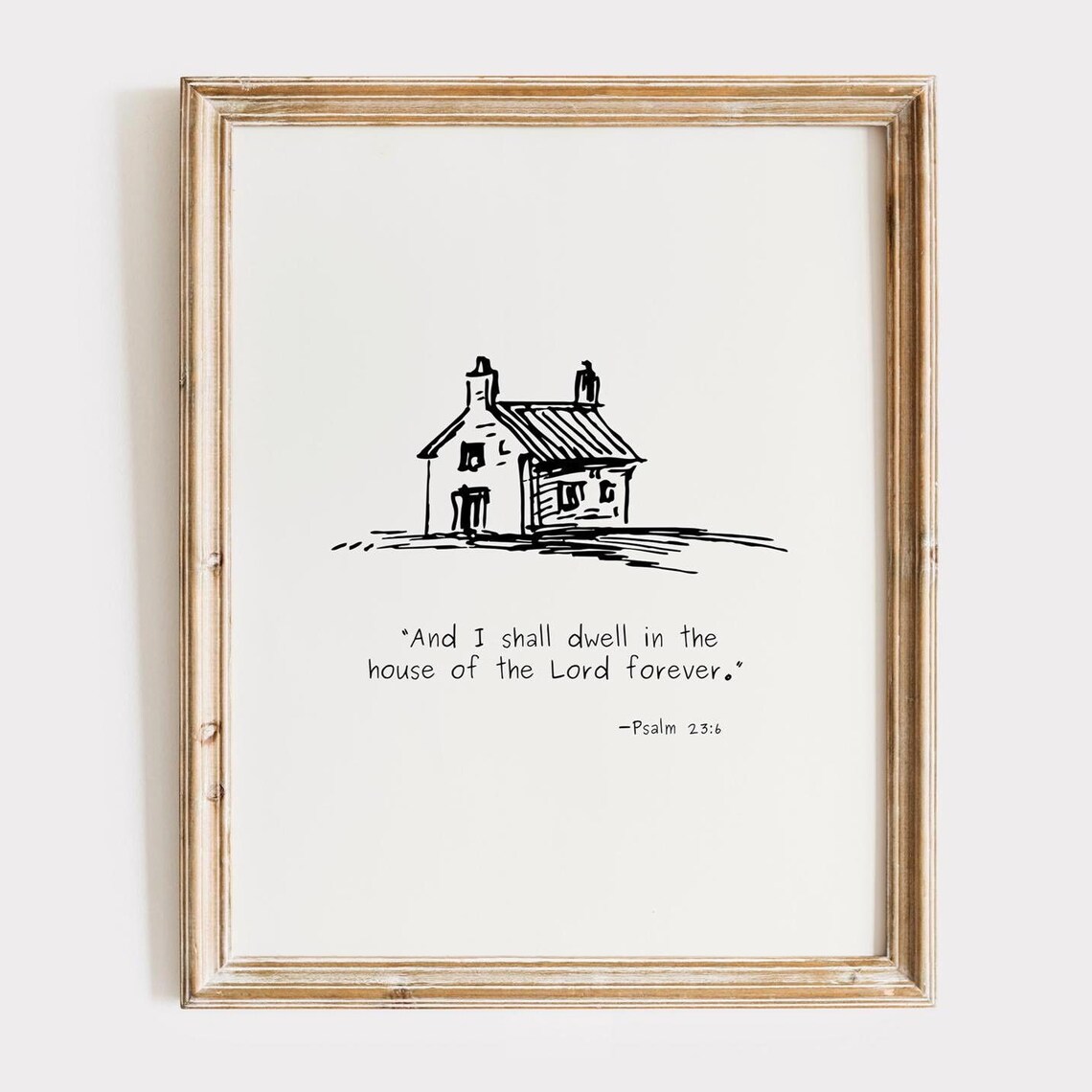 I Shall Dwell In The House Of The Lord Psalm 236 Sketch Poster