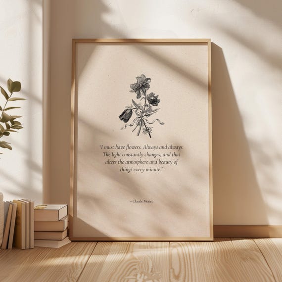 Claude Monet Quote Print I Must Have Flowers Literary Art