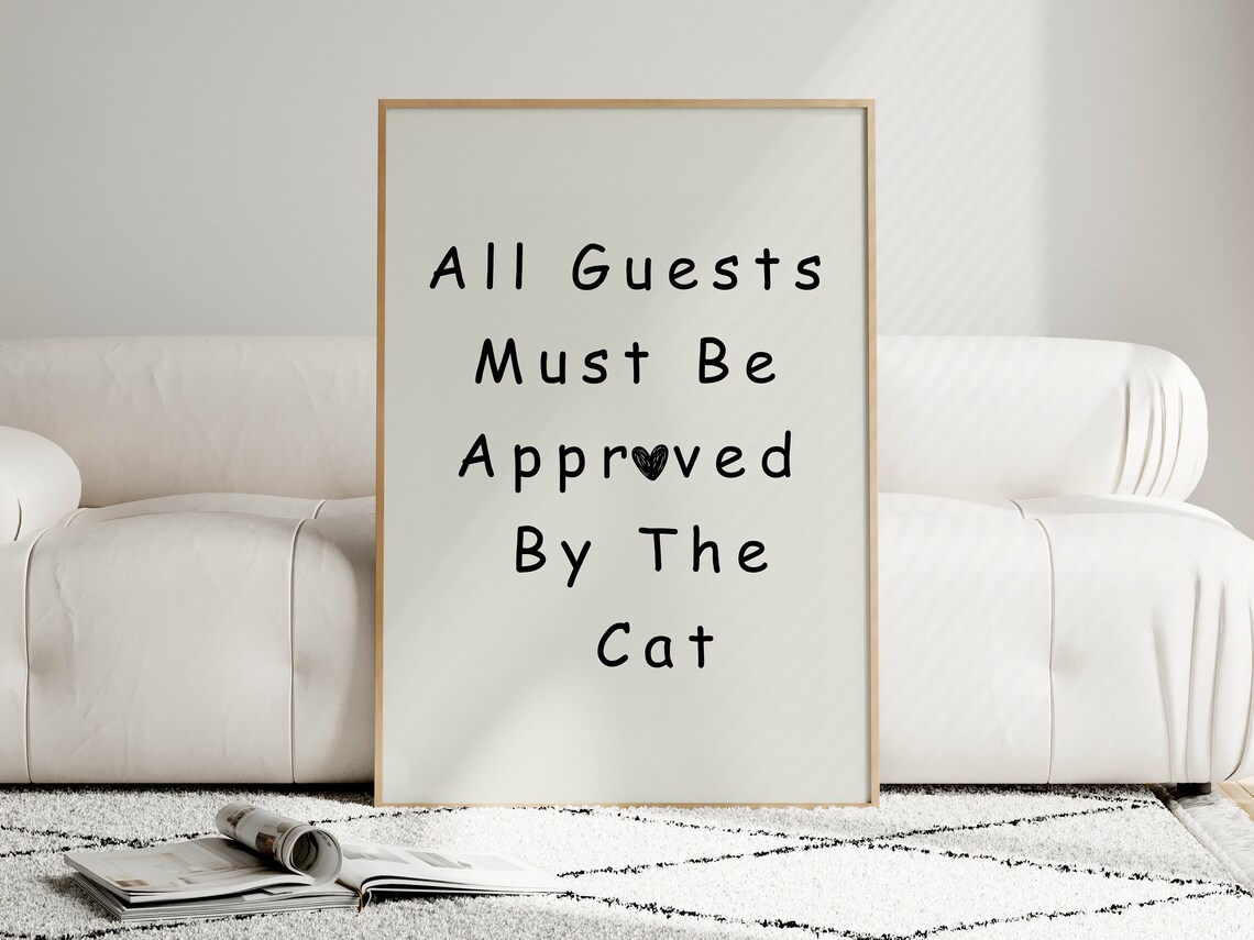 All Guests Must Be Approved By Cat, Funny Poster - Image 4