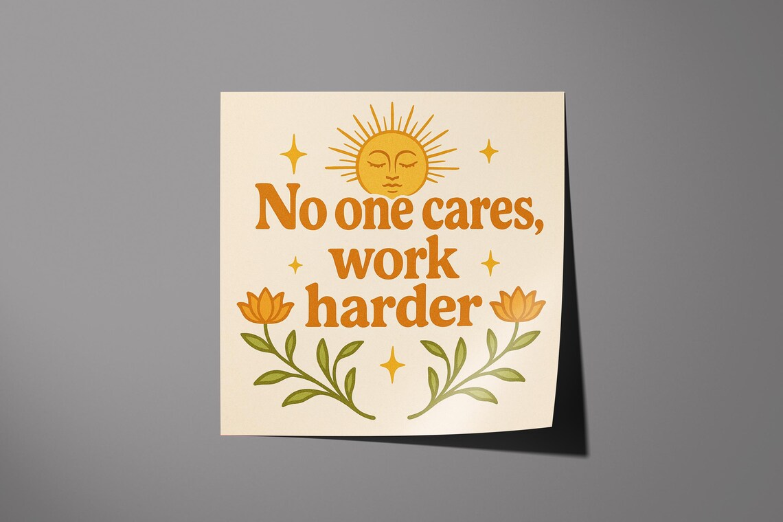 No One Cares Work Harder Retro Quote Poster - Image 6