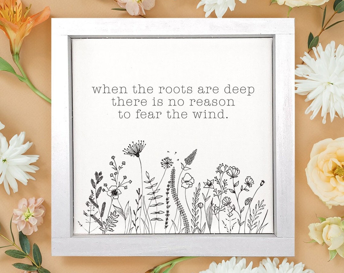 When The Roots Are Deep Wildflower Botanical Art Quote Poster