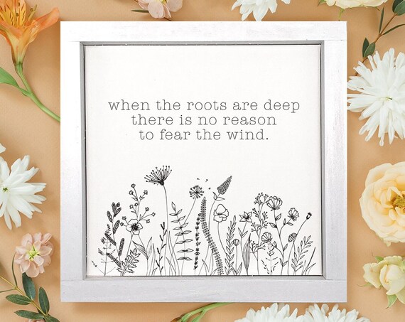 When The Roots Are Deep Wildflower Botanical Art Quote Poster