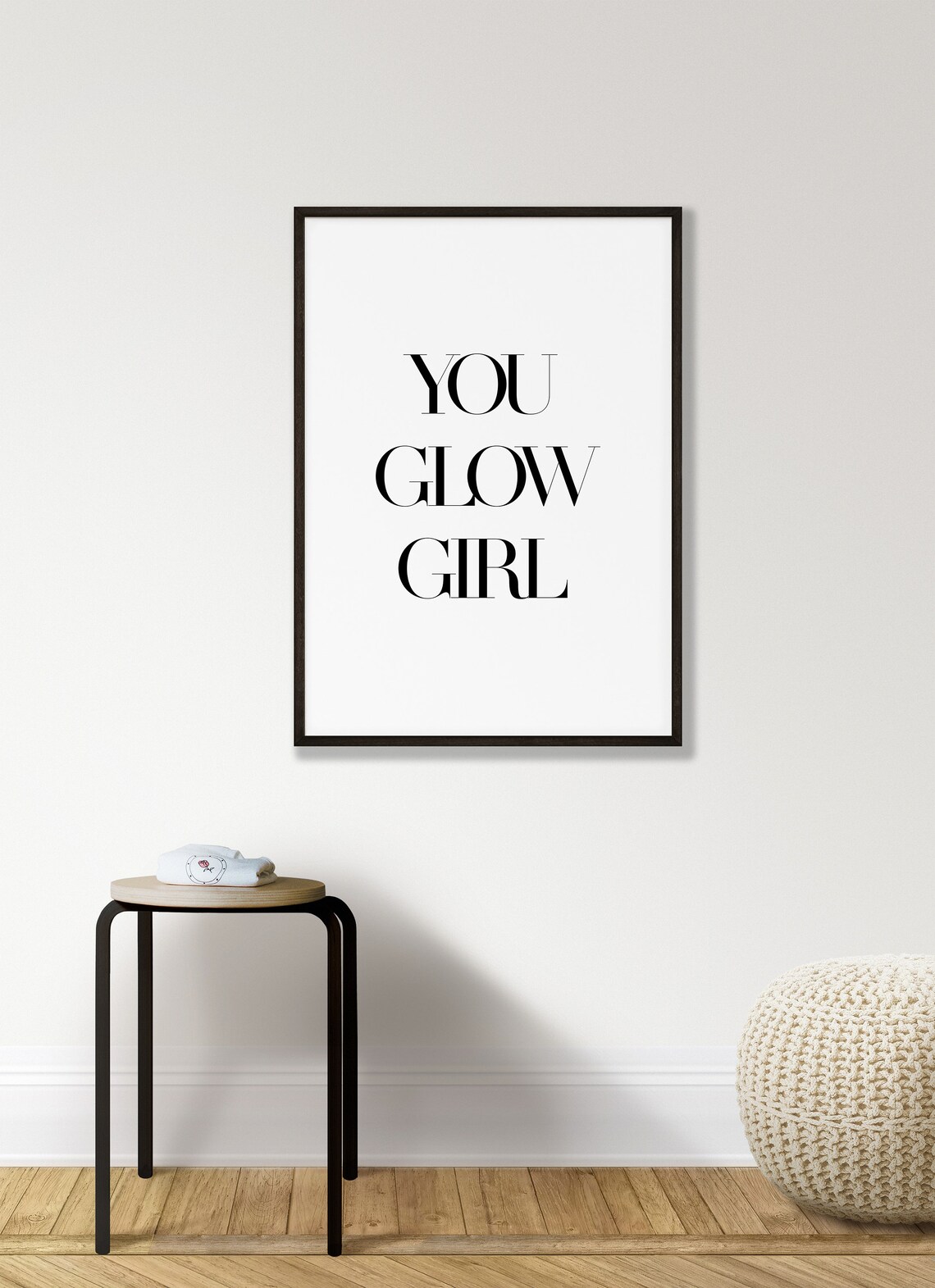 You Glow Girl Chic Black Serif Feminist Empowerment Quote Poster - Image 4