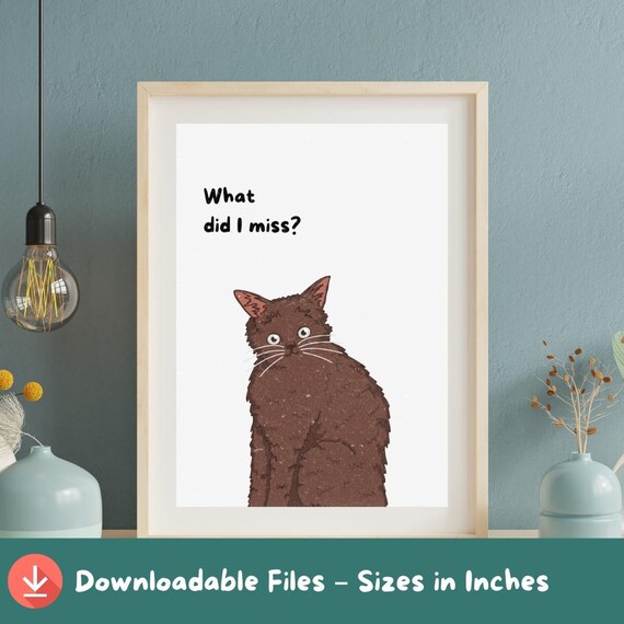 Curious Fluffy Brown Cat What Did I Miss Funny Animal Poster