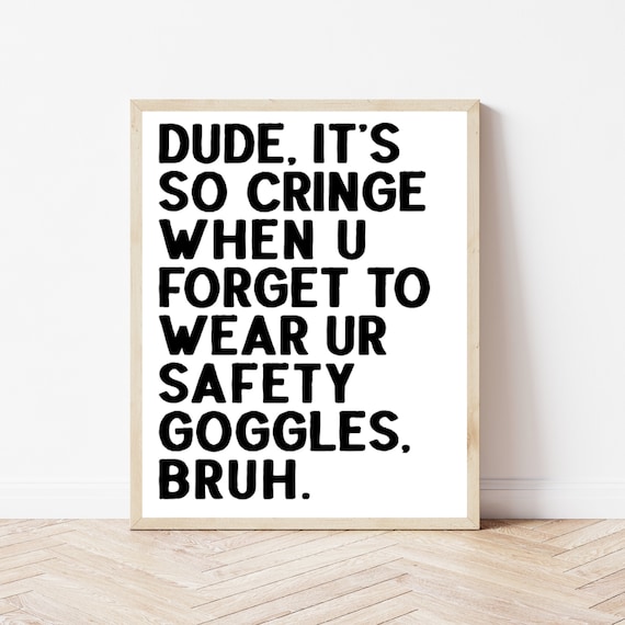 Wear Ur Safety Goggles Bruh Funny Science Lab Classroom Poster