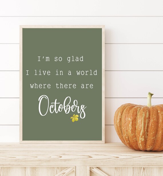 I'm So Glad I Live in a World Where There Are Octobers Sage Poster