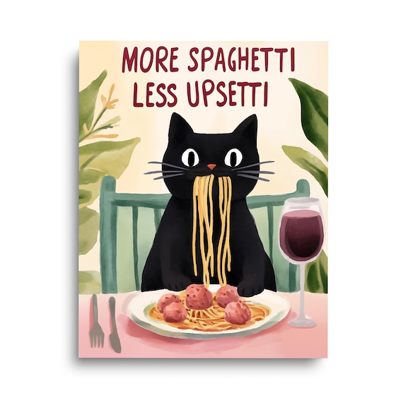More Spaghetti Less Upsetti Black Cat Art Print