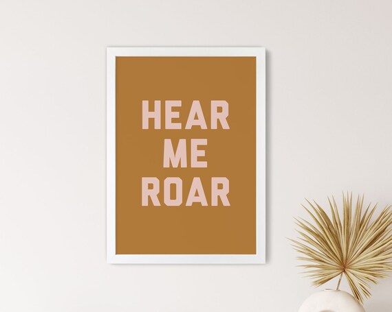 Hear Me Roar Inspirational Quote Bold Mustard Typography Art Poster