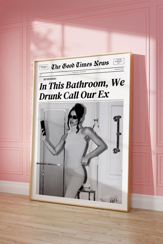 Newspaper Printt Rendy Art In This Bathroom We Drunk Call Our Ex Print Retro Deco Luxury Wall Art Apartment Aesthetic Dorm Room Deco It Girl
