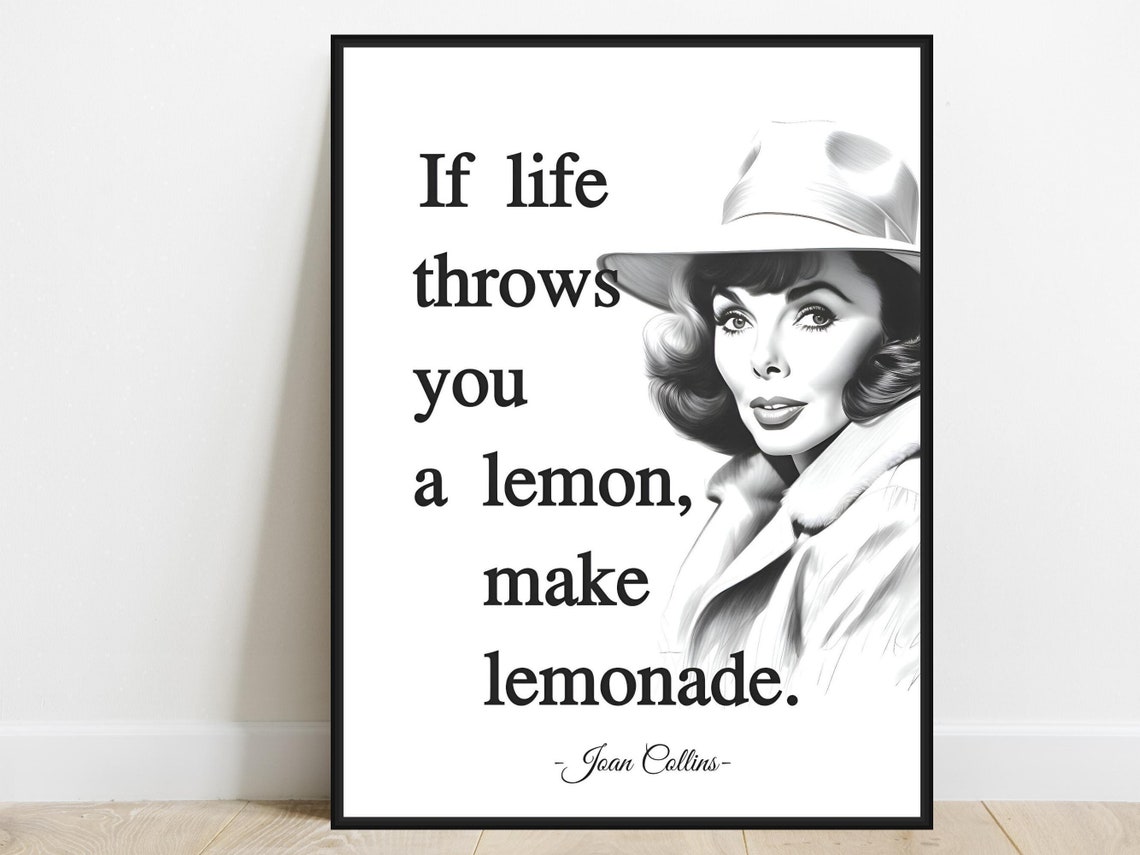 Joan Collins Make Lemonade Quote Portrait Poster Black White