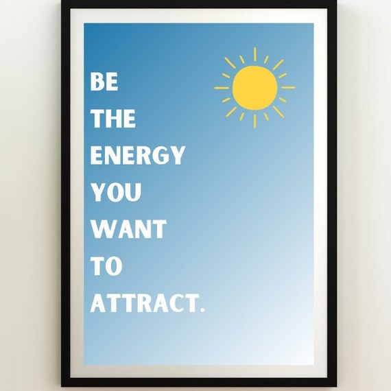 Be the Energy You Want to Attract Sun Quote Motivational Art Poster