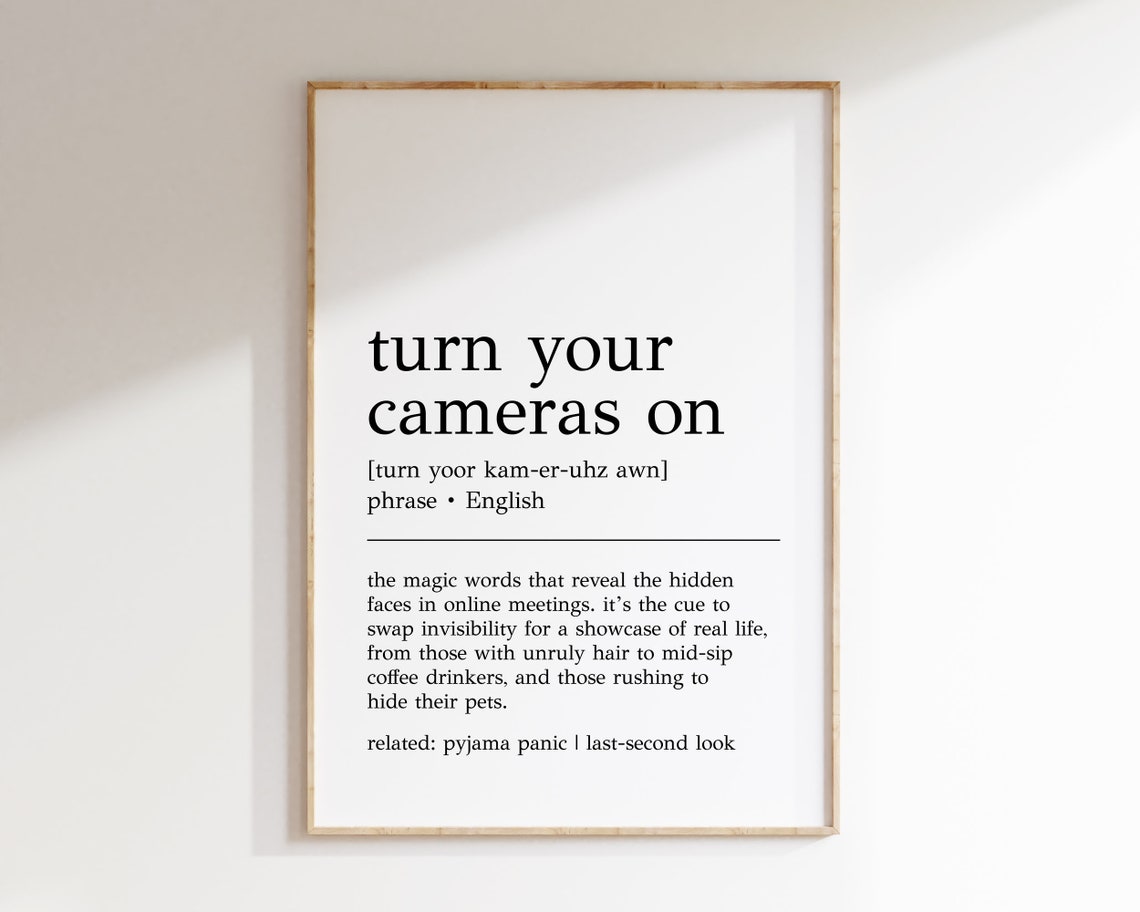 Turn Your Cameras On Funny Remote Work Dictionary Definition Poster