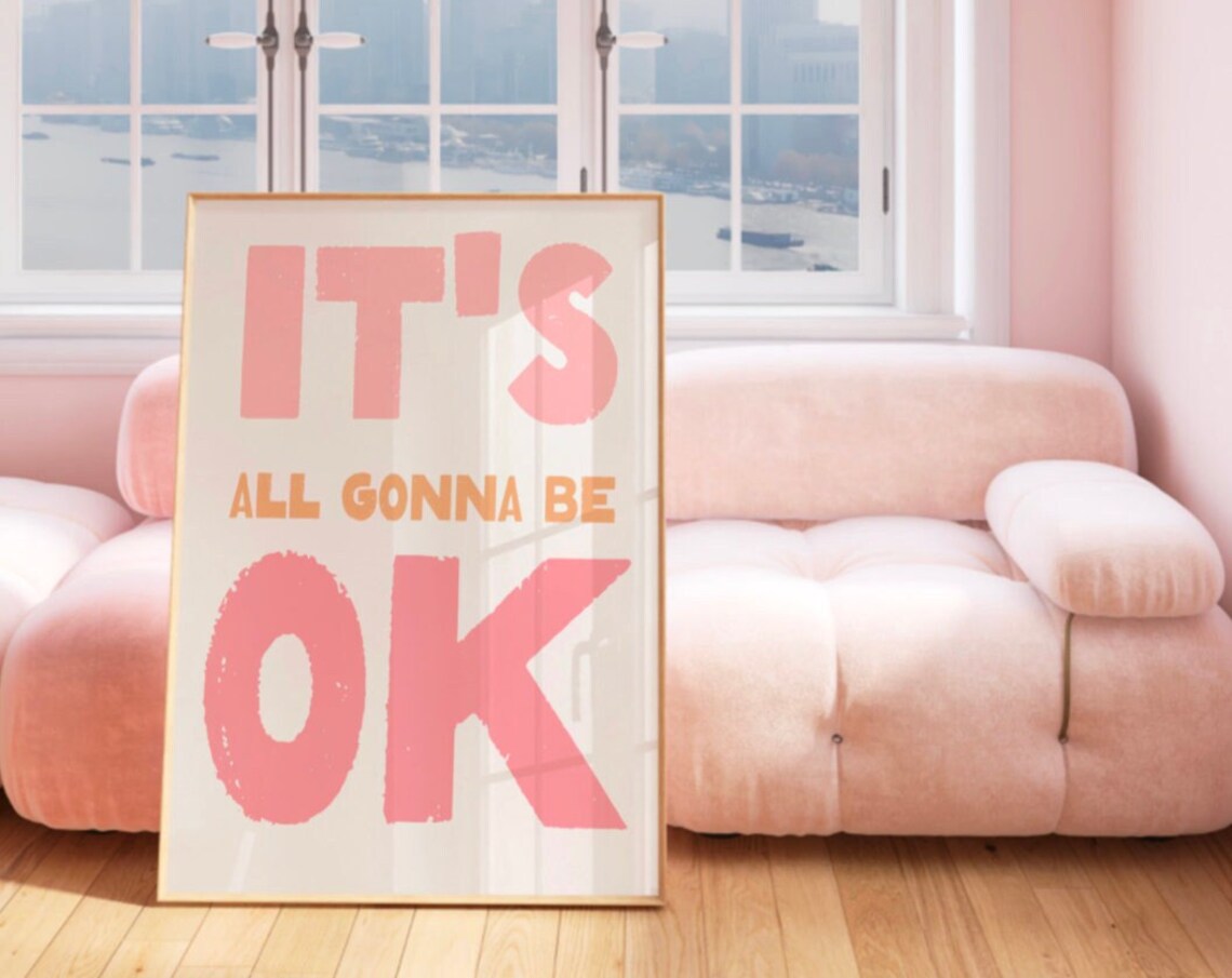 Its All Gonna Be OK Pink Orange Bold Typography Quote Poster