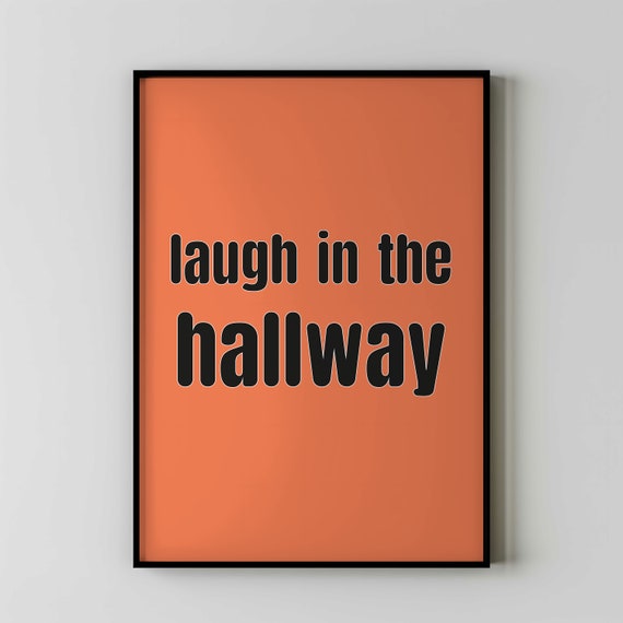 Laugh In The Hallway Print Entrance Wall Art Decor Family And Friends Gifts Premium Posters Quotes Housewarming Gift
