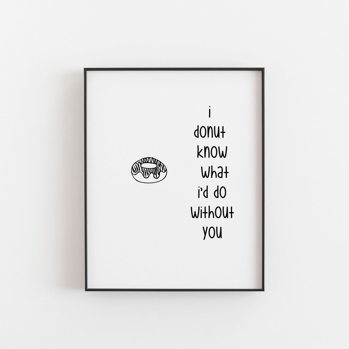 I Donut Know What Id Do Without You Pun Minimalist Kitchen Print
