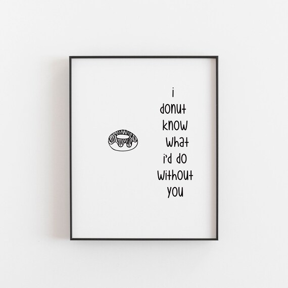 I Donut Know What Id Do Without You Pun Minimalist Kitchen Print