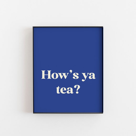 Hows Ya Tea Funny British Slang Print Quirky Kitchen Wall Art Lover Gift Humorous Quote Poster Biscuit Cuppa Decor Cockey
