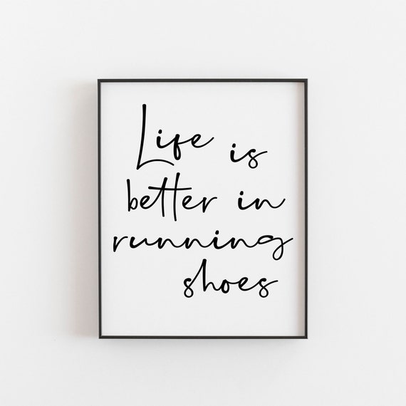 Life Is Better In Running Shoes Quote Art Print