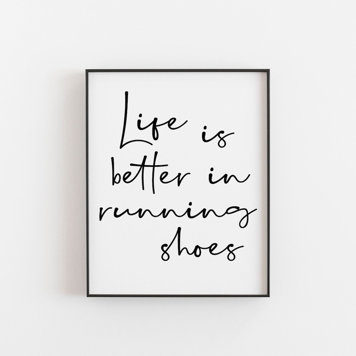 Life Is Better In Running Shoes Quote Art Print