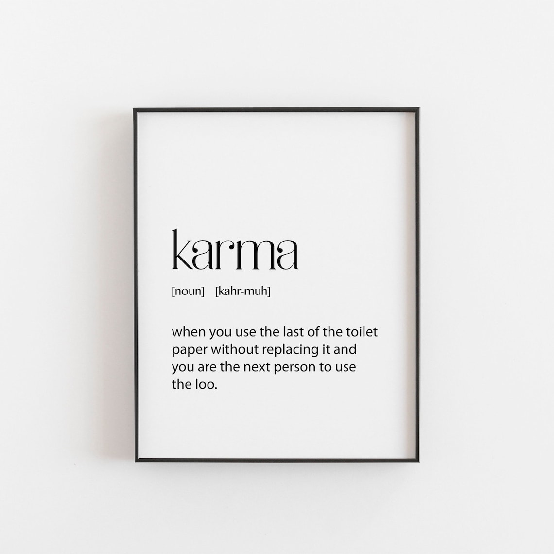 Karma Definition Bathroom Sign, Funny Quote Art Print