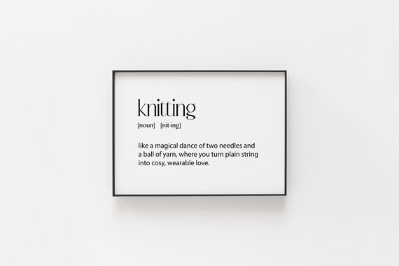 Knitting Definition Print Cozy Yarn Art For Knitters Knitting Wall Decor Gift For Crafters And Yarn Lovers Home Studio Decoration