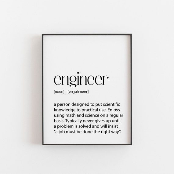 Engineer Print Definition Wall Art Dad Or Brother A Friend Who Are Stuck An Gift Engineering Quotes With Humour