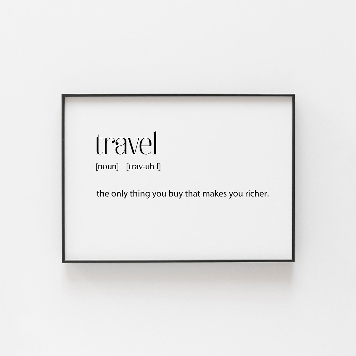 Travel Definition Only Thing You Buy Makes You Richer Poster