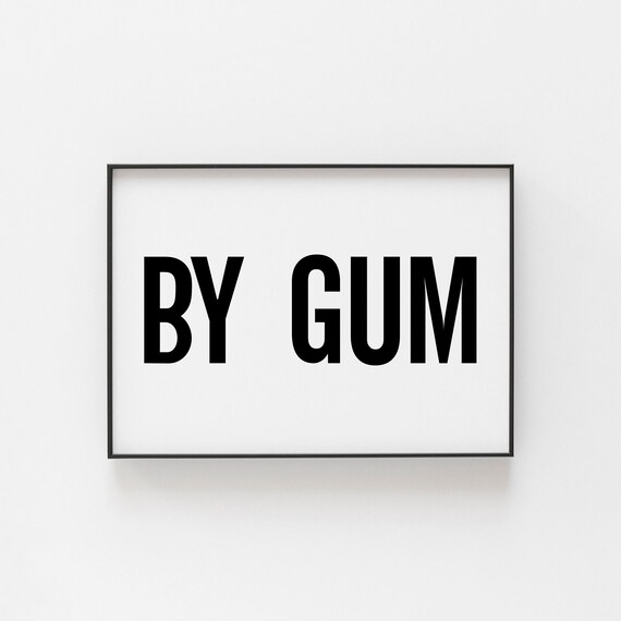 By Gum Classic British Bold Typography Minimalist Quote Poster