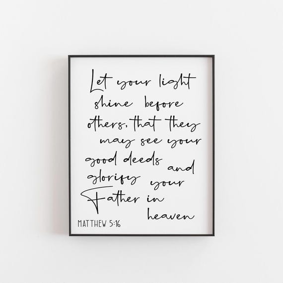 Let Your Light Shine Matthew 516 Bible Verse Print Christian Wall Art Inspirational Home Decor Faith Good Deeds Gift Scripture