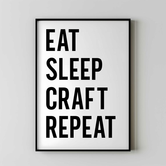 Eat Sleep Craft Repeat Bold Typography Craft Room Quote Wall Poster