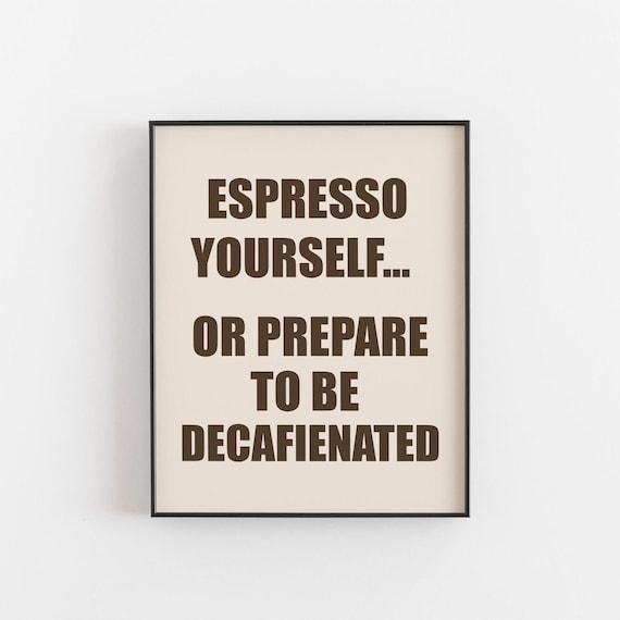 Espresso Yourself Funny Coffee Quote Bold Black Typography Poster