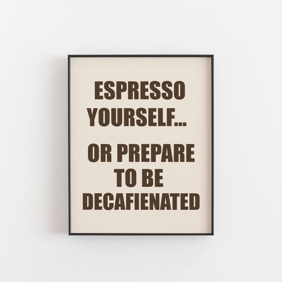 Espresso Yourself Print Funny Coffee Quote Wall Art Bold Typography Poster Gift For Lovers Kitchen Or Caf Decor A2 A3