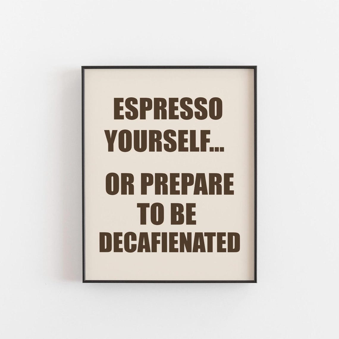Espresso Yourself Funny Coffee Quote Bold Black Typography Poster