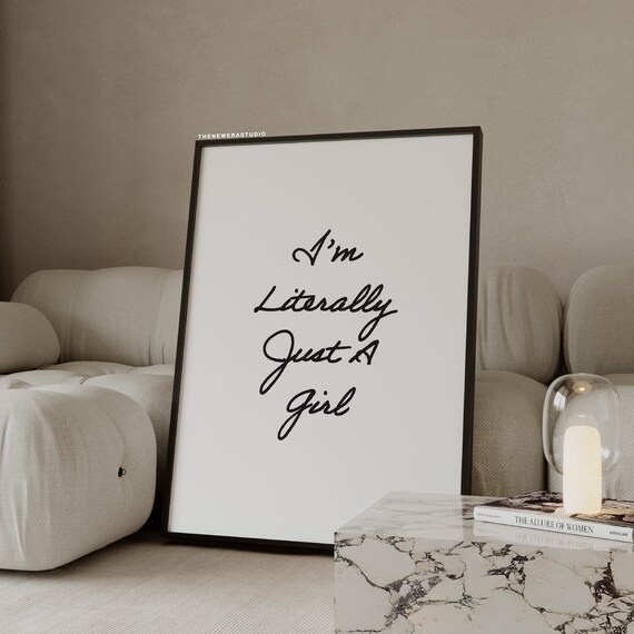 Black White Im Literally Just A Girl Poster The New Era Studio
