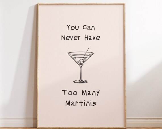 Never Too Many Martinis Cocktail Glass Kitchen Typography Poster