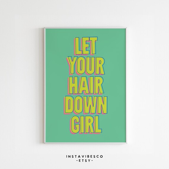 Let Your Hair Down Girl Neon Retro Quote Poster Fun Girls Room Wall Print