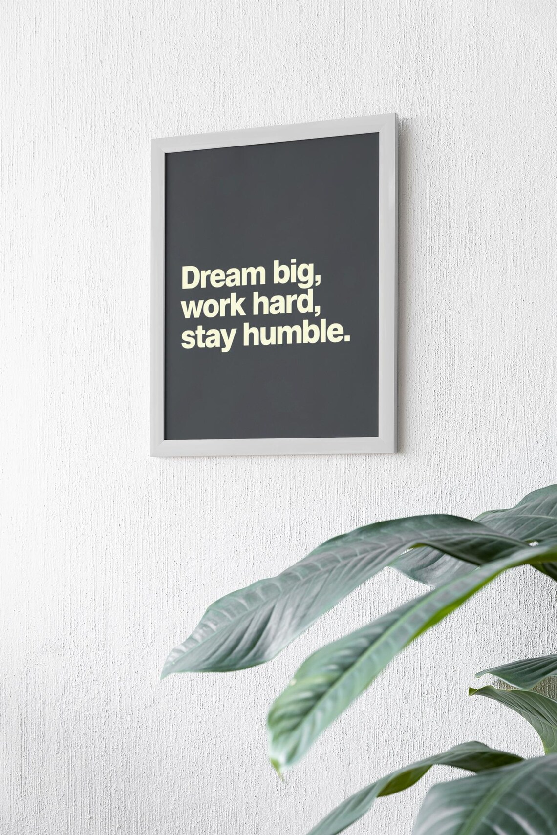 Dream Big Work Hard Stay Humble, Minimalist Quote Poster - Image 3