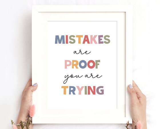 Mistakes Are Proof You Are Trying Kids Classroom Quote Poster