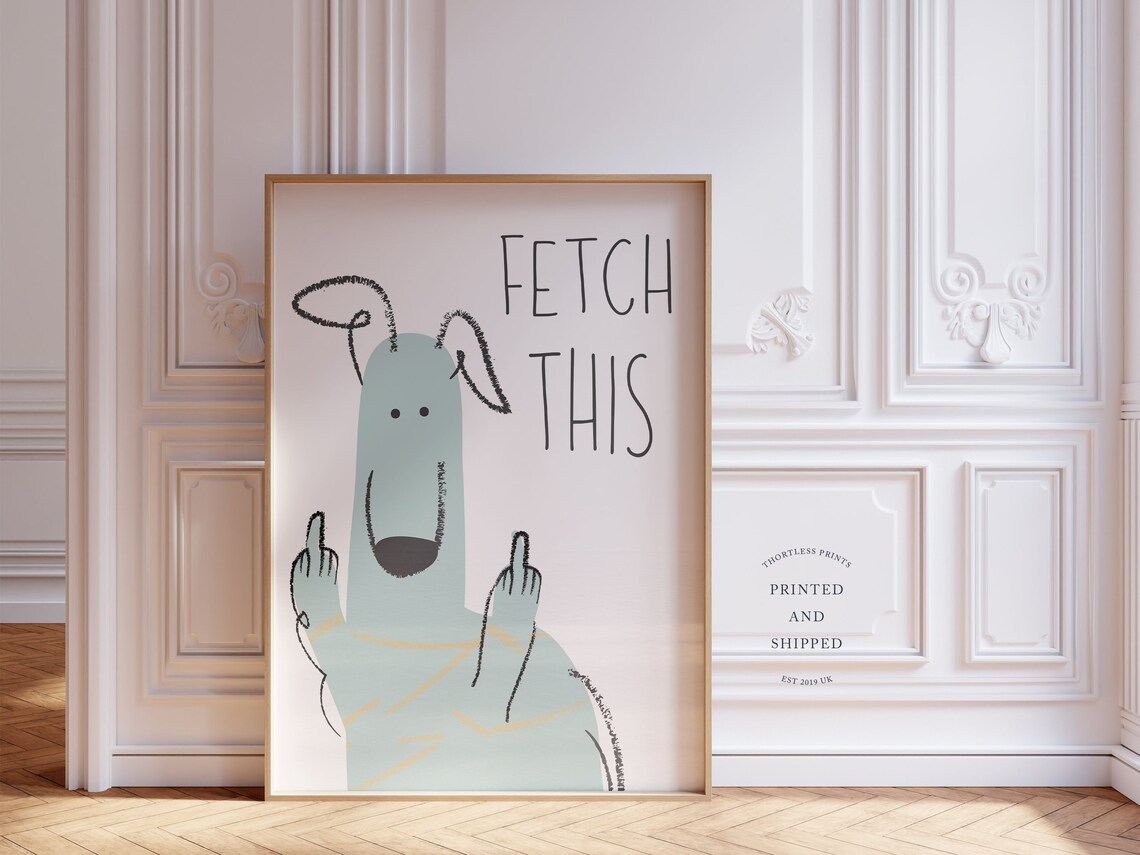 Fetch This Dog Print, Funny Decor Poster