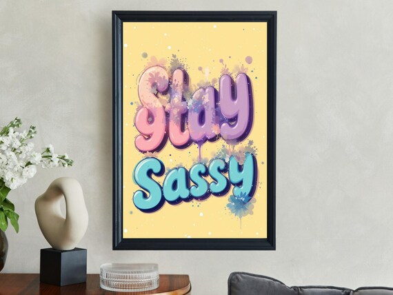 Stay Sassy Print Inspirational Wall Art Positive Quotes Colorful Typography Home Decor Motivational Poster