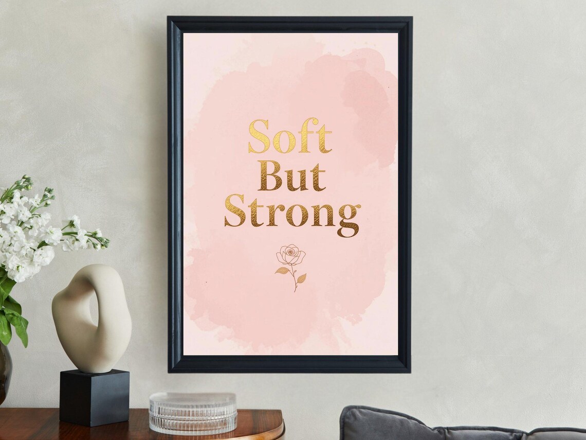 Soft But Strong Blush Gold Minimalist Floral Feminine Quote Wall Poster