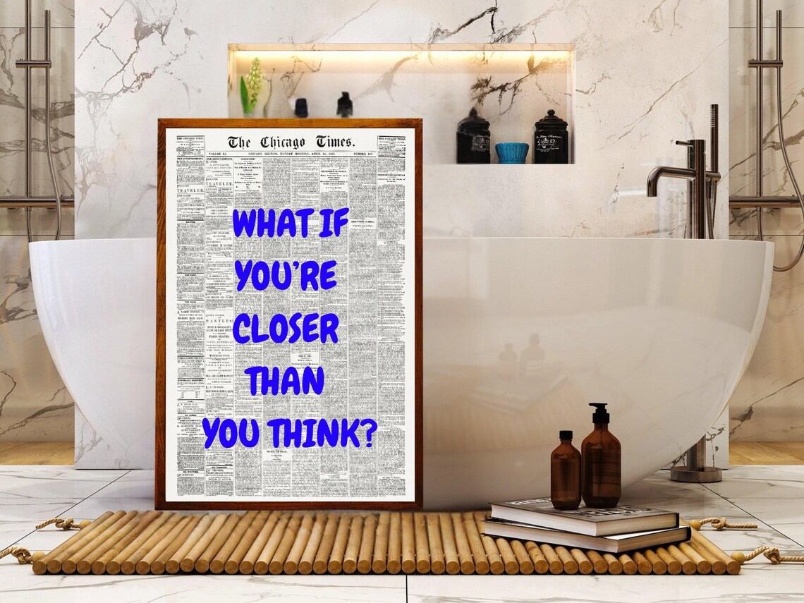 What If You're Closer Than You Think Blue Newspaper Quote Poster - Image 4