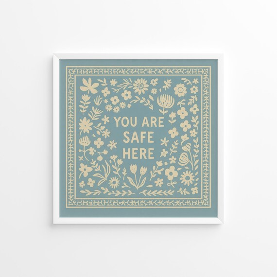 You Are Safe Here Blue Floral Reassuring Quote Print For Kids Room